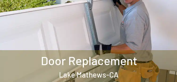 Door Replacement Lake Mathews-CA