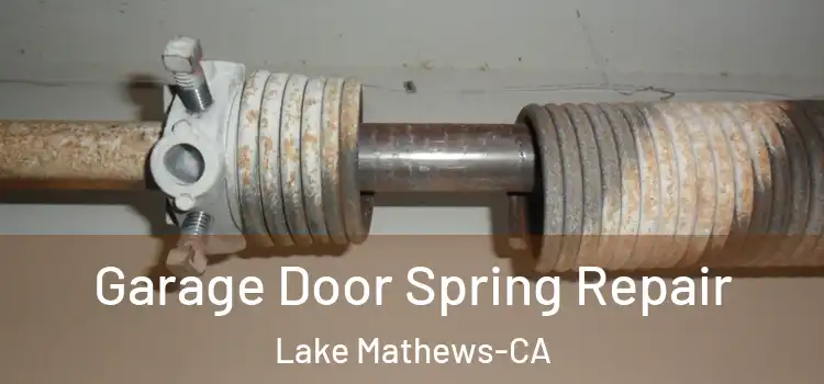  Garage Door Spring Repair Lake Mathews-CA