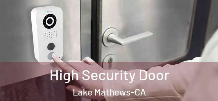  High Security Door Lake Mathews-CA
